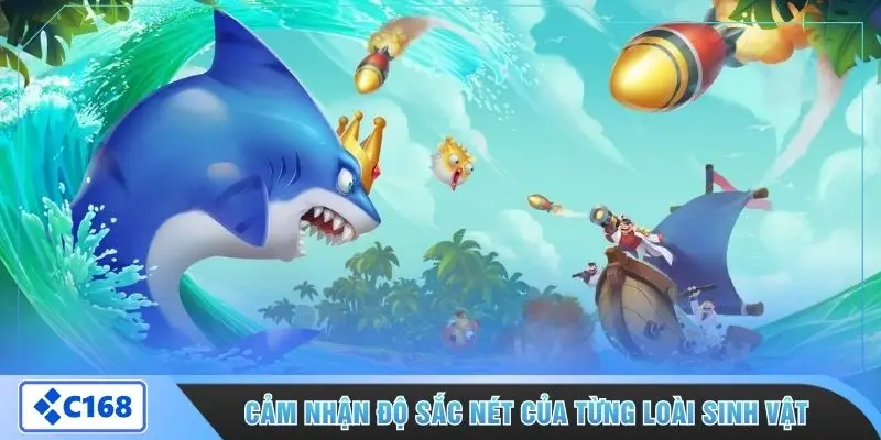 Cảm nhận độ sắc nét của từng loài sinh vật 