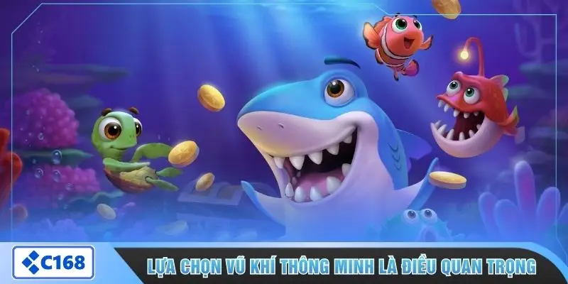 Lựa chọn vũ khí thông minh là điều quan trọng