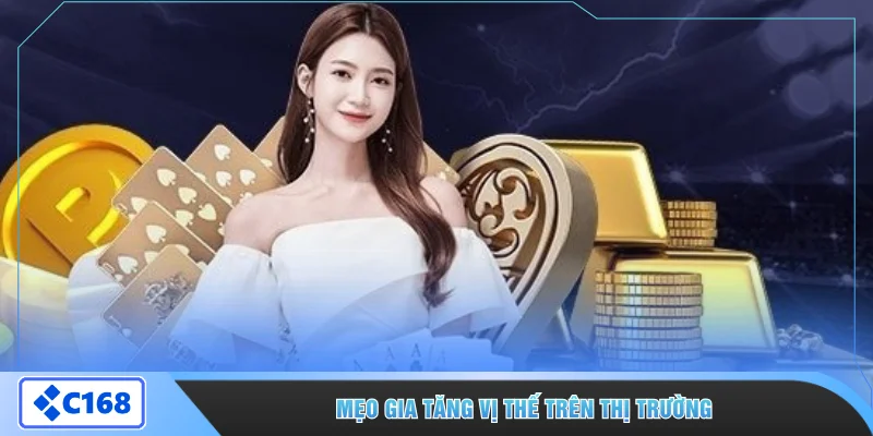 Mẹo gia tăng vị thế trên thị trường